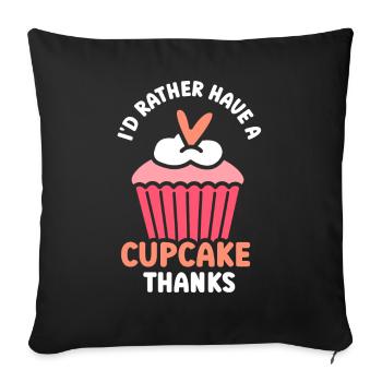 I'd rather have a cupcake thank you cupcakes sweet - Sofa pillowcase 17,3'' x 17,3'' (45 x 45 cm) - black - Front