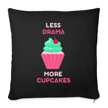 Less Drama More Cupcakes Sweet Lovers Cupcake - Sofa pillowcase 17,3'' x 17,3'' (45 x 45 cm) - black - Front