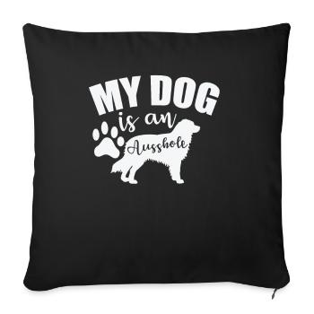 Mon chien est un ausshole berger australien - Housse de coussin décorative 45 x 45 cm - noir - Devant