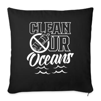 Clean Our Oceans Sea Lake Ocean Protection - Sofa pillowcase 17,3'' x 17,3'' (45 x 45 cm) - black - Front