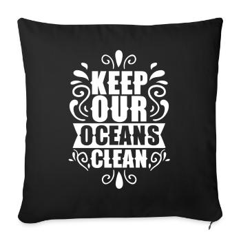 Keep Our Oceans Clean See Ocean Protection - Sofa pillowcase 17,3'' x 17,3'' (45 x 45 cm) - black - Front