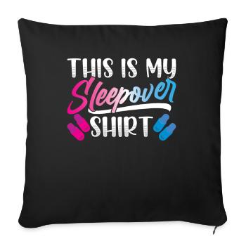 This is my sleepover shirt party to stay - Sofa pillowcase 17,3'' x 17,3'' (45 x 45 cm) - black - Front
