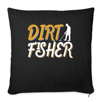 Dirt Fischer Dirt Fishing Metal Detecting - Sofa pillowcase 17,3'' x 17,3'' (45 x 45 cm) - black - Front