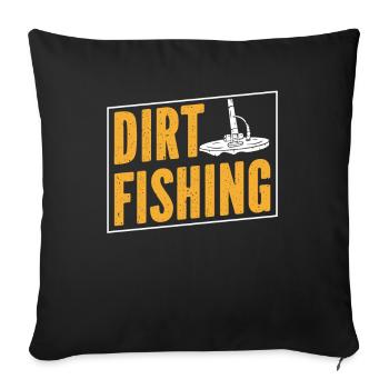 Dirt Fishing Metal Detection Metal Detecting - Sofa pillowcase 17,3'' x 17,3'' (45 x 45 cm) - black - Front
