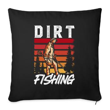Dirt Fishing Metal Detection Metal Detecting - Sofa pillowcase 17,3'' x 17,3'' (45 x 45 cm) - black - Front