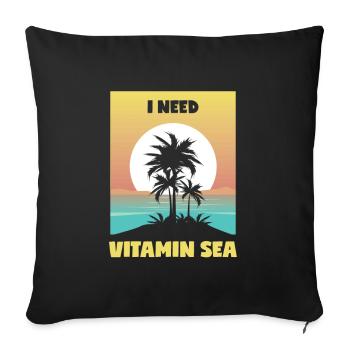 Sea & Vacation : Jeu de mots « I Need Vitamin Sea » - Housse de coussin décorative 45 x 45 cm - noir - Devant