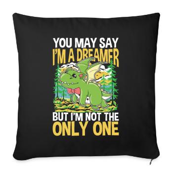 You May Say I'm A Dreamer But I'm Not The Only One - Sofakissenbezug 45 x 45 cm - Schwarz - Vorne