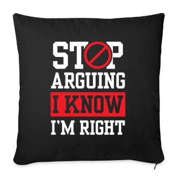 Arrête de te disputer Je sais que j’ai raison - Housse de coussin décorative 45 x 45 cm - noir - Devant