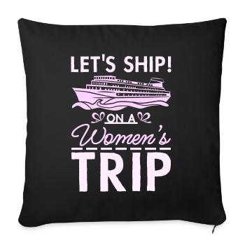 Girls Cruising embarquons pour un voyage de femmes - Housse de coussin décorative 45 x 45 cm - noir - Devant