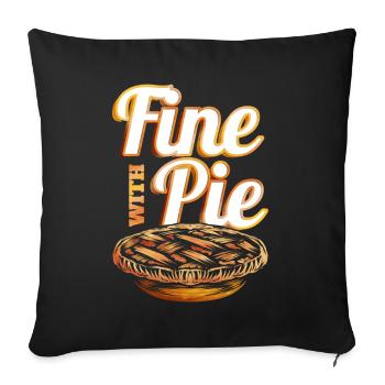 Fine With Pie Pumpkin Pie Autumn Thanksgiving - Sofakissenbezug 45 x 45 cm - Schwarz - Vorne