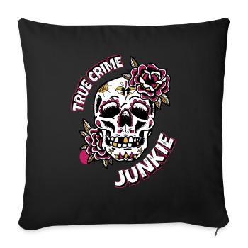 True Crime Junkie - Sofakissenbezug 45 x 45 cm - Schwarz - Vorne