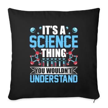Est-ce une chose scientifique que vous ne comprendriez pas - Housse de coussin décorative 45 x 45 cm - noir - Devant