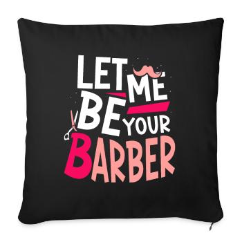 Laisse-moi être ton barbier Barbier - Housse de coussin décorative 45 x 45 cm - noir - Devant