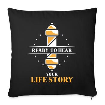 Ready to hear your life story Barber profession - Sofa pillowcase 17,3'' x 17,3'' (45 x 45 cm) - black - Front