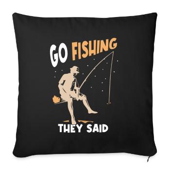 Go fishing they said fishing angler fisherman - Sofa pillowcase 17,3'' x 17,3'' (45 x 45 cm) - black - Front