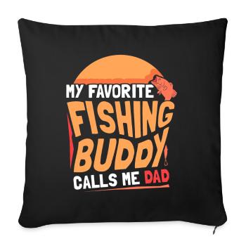 My favorite fishing buddy calls me daddy fishing - Sofa pillowcase 17,3'' x 17,3'' (45 x 45 cm) - black - Front