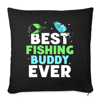 Best Fishing Buddy Fishing Friend Fishing Fishing - Sofa pillowcase 17,3'' x 17,3'' (45 x 45 cm) - black - Front