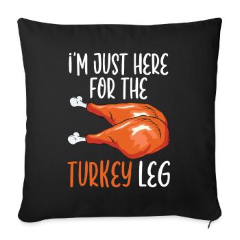 Je suis juste ici pour la nourriture de la jambe de dinde - Housse de coussin décorative 45 x 45 cm - noir - Devant