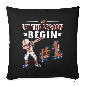 Un joueur de football américain a laissé la saison commencer - Housse de coussin décorative 45 x 45 cm - noir - Devant