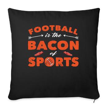 Le football est le bacon du sport Le football américain - Housse de coussin décorative 45 x 45 cm - noir - Devant