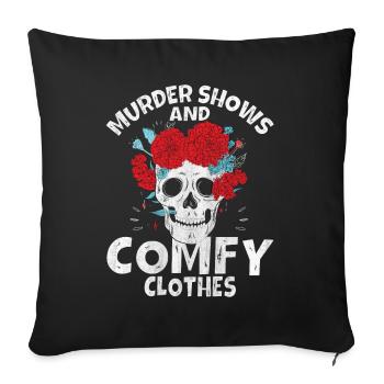Murder Shows and Comfy Clothes - Sofakissenbezug 45 x 45 cm - Schwarz - Vorne