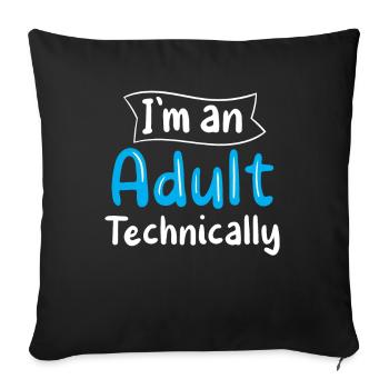 I am an adult Technically Adult - Sofa pillowcase 17,3'' x 17,3'' (45 x 45 cm) - black - Front