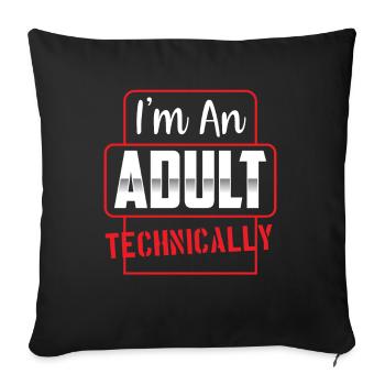 I am an adult Technically Adult - Sofa pillowcase 17,3'' x 17,3'' (45 x 45 cm) - black - Front