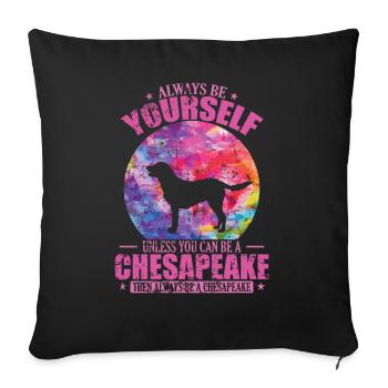 Soyez toujours vous-même à moins que vous ne puissiez être un Chesapeake - Housse de coussin décorative 45 x 45 cm - noir - Devant