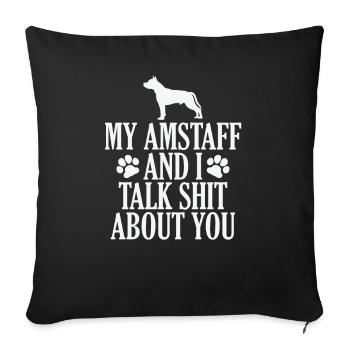 My Terrier and I talk Shit about you - Sofakissenbezug 45 x 45 cm - Schwarz - Vorne