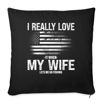 J'aime Quand Ma Femme Me Laisse Aller Pêcher - Housse de coussin décorative 45 x 45 cm - noir - Devant