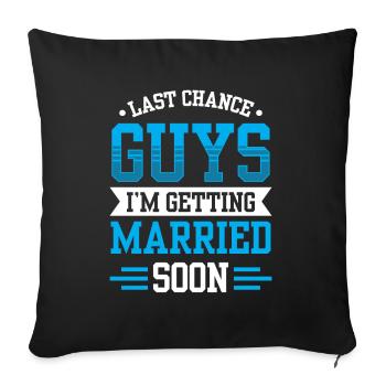 Dernière chance les gars je me marie bientôt mariée - Housse de coussin décorative 45 x 45 cm - noir - Devant