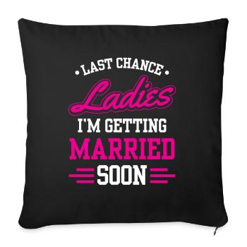 Dernière chance mesdames Je vais bientôt me marier Bride - Housse de coussin décorative 45 x 45 cm - noir - Devant