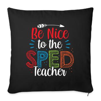 Be Nice to Sped Teacher Special Education - Sofa pillowcase 17,3'' x 17,3'' (45 x 45 cm) - black - Front