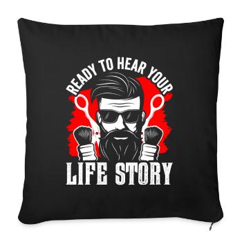 Ready to hear your life story Barber profession - Sofa pillowcase 17,3'' x 17,3'' (45 x 45 cm) - black - Front