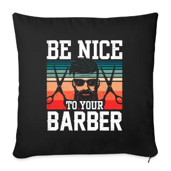 Soyez gentil avec votre barbier barbier profession de barbier - Housse de coussin décorative 45 x 45 cm - noir - Devant