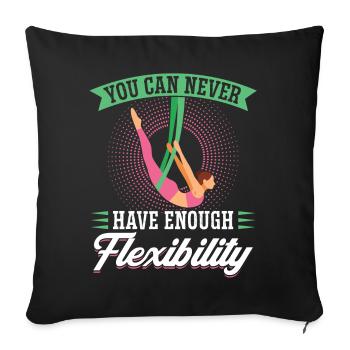 You Can Never Have Enough Flexibility - Aerialist - Sofa pillowcase 17,3'' x 17,3'' (45 x 45 cm) - black - Front