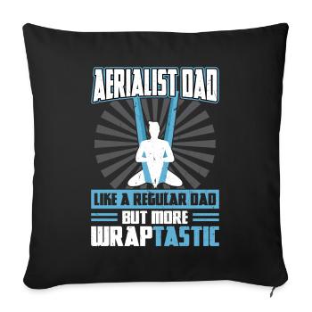 Aerialist - Like A Regular Dad But More WRAPtastic - Sofakissenbezug 45 x 45 cm - Schwarz - Vorne