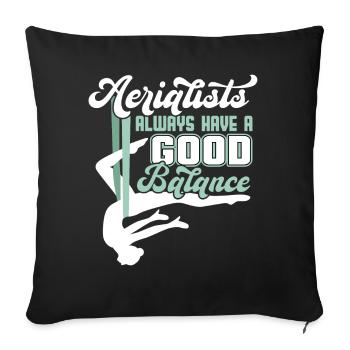 Aerialists Always Have Good Balance - Aerial Silk - Sofa pillowcase 17,3'' x 17,3'' (45 x 45 cm) - black - Front