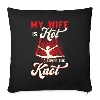 My Wife Is Hot And Loves The Knot - Aerialist - Sofa pillowcase 17,3'' x 17,3'' (45 x 45 cm) - black - Front