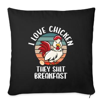 I Love Chicken They Shit Breakfast - Sofakissenbezug 45 x 45 cm - Schwarz - Vorne