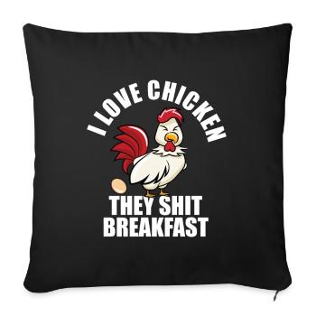 I Love Chicken They Shit Breakfast - Sofa pillowcase 17,3'' x 17,3'' (45 x 45 cm) - black - Front