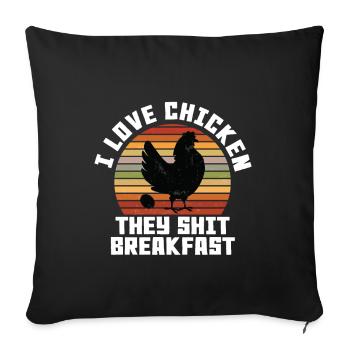 I Love Chicken They Shit Breakfast - Sofakissenbezug 45 x 45 cm - Schwarz - Vorne