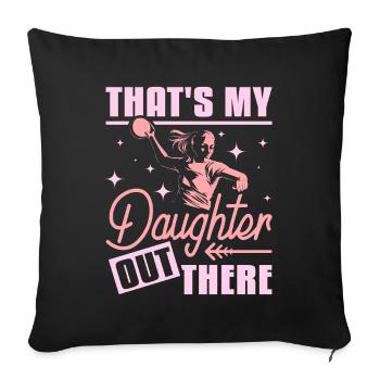 That's my doughter out there handball - Sofa pillowcase 17,3'' x 17,3'' (45 x 45 cm) - black - Front