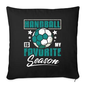 Handball is my favorite season - Sofa pillowcase 17,3'' x 17,3'' (45 x 45 cm) - black - Front