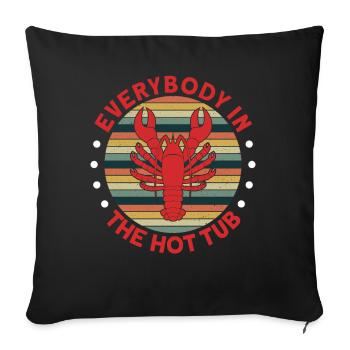 Funny Everybody In The Hot Tub For Crawfish Lover - Sofa pillowcase 17,3'' x 17,3'' (45 x 45 cm) - black - Front