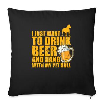 Il suffit de boire de la bière et de traîner avec mon pitbull - Housse de coussin décorative 45 x 45 cm - noir - Devant