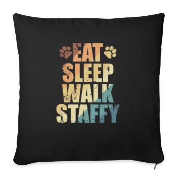 Eat Sleep Walk Staffy Staffordshire Terrier - Sofakissenbezug 45 x 45 cm - Schwarz - Vorne