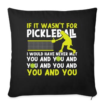 Pickleball If It Wasn't For - Sofa pillowcase 17,3'' x 17,3'' (45 x 45 cm) - black - Front