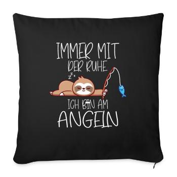 Immer mit der Ruhe ich bin am Angeln Faultier - Sofakissenbezug 45 x 45 cm - Schwarz - Vorne