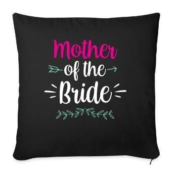 Mutter Der Braut Bräute Party Hochzeit Heiraten - Sofakissenbezug 45 x 45 cm - Schwarz - Vorne